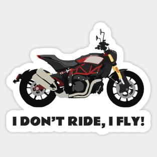 I don't ride, I fly! Indian FTR 1200 Sticker